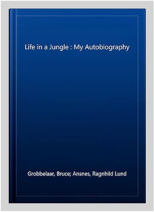 Seller image for Life in a Jungle : My Autobiography for sale by GreatBookPrices