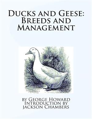 Image du vendeur pour Ducks and Geese : Breeds and Management mis en vente par GreatBookPrices