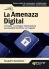Seller image for La amenaza digital : conozca los riesgos informticos que pueden arruinar su negocio for sale by AG Library