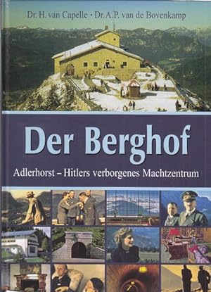Bild des Verkufers fr Der Berghof. Adlerhorst - Hitlers verborgenes Machtzentrum. zum Verkauf von Altstadt Antiquariat Goslar