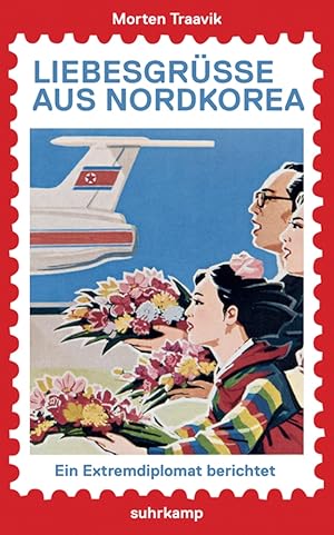 Bild des Verkufers fr Liebesgre aus Nordkorea. Ein Extremdiplomat berichtet. zum Verkauf von artbook-service