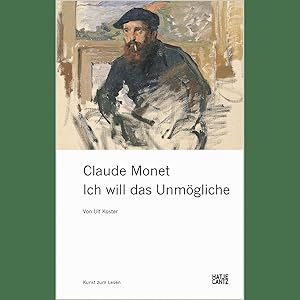 Imagen del vendedor de Claude Monet: Ich will das Unmgliche (Klassische Moderne) a la venta por artbook-service