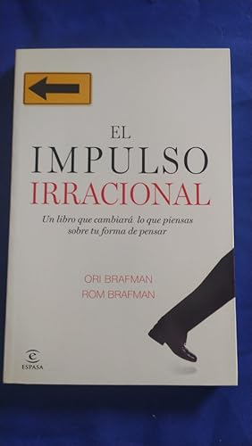 Seller image for El impulso irracional. Un libro que cambiar lo que piensas sobre tu forma de pensar for sale by Libreria Anticuaria Camino de Santiago
