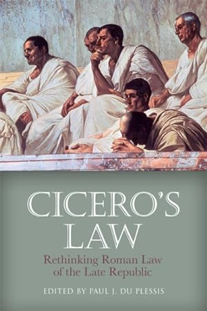 Seller image for Cicero's Law : Rethinking Roman Law of the Late Republic for sale by GreatBookPrices