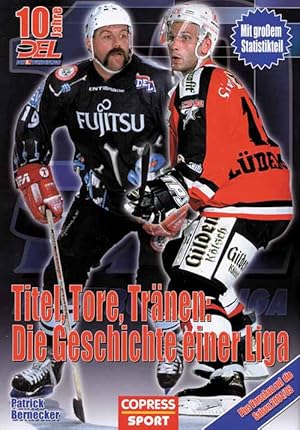 Immagine del venditore per Titel, Tore, Trnen: Die Geschichte einer Liga - 10 Jahre DEL venduto da AGON SportsWorld GmbH
