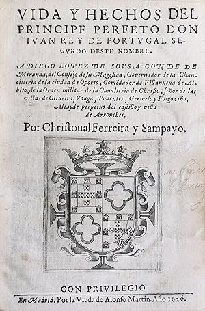Imagen del vendedor de Vida y Hechos del Prncipe Perfeto Don Juan rey de Portugal segundo deste nombre. a la venta por Librera Jos Porra Turanzas S.A.