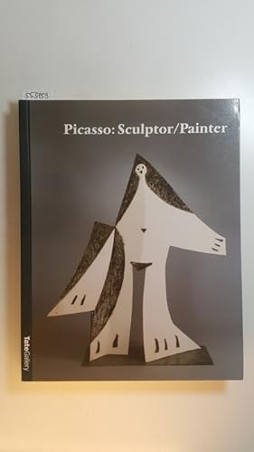 Image du vendeur pour Picasso : sculptor/painter ; (Tate Gallery, 16 feb. - 8 may 1994) mis en vente par Gebrauchtbcherlogistik  H.J. Lauterbach
