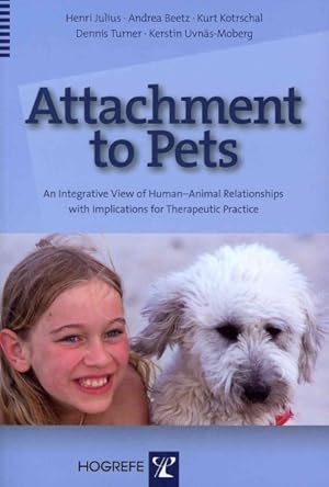 Seller image for Attachment to Pets : An Integrative View of Human-Animal Relationships with Implications for Therapeutic Practice for sale by GreatBookPrices