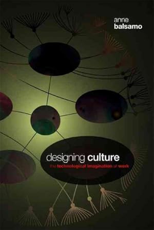 Immagine del venditore per Designing Culture : The Technological Imagination at Work venduto da GreatBookPrices