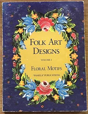 Folk Art Designs Volume I Floral Motifs