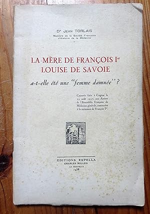 Seller image for La Mre de Franois Ier, Louise de Savoie, a-t-elle t une "femme damne" for sale by la petite boutique de bea