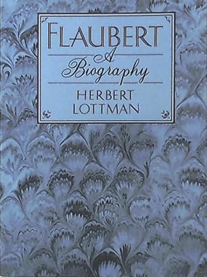 Image du vendeur pour Flaubert: A Biography mis en vente par Leserstrahl  (Preise inkl. MwSt.)