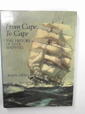 Image du vendeur pour From Cape to Cape: the history of Lyle Shipping mis en vente par Cotswold Internet Books