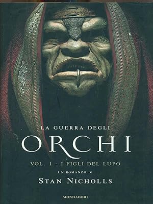 La guerra degli orchi - Vol. 1 I figli del lupo