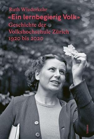 Imagen del vendedor de "Ein lernbegierig Volk" : Geschichte der Volkshochschule Zrich 1920 bis 2020 a la venta por AHA-BUCH GmbH