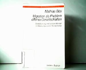 Bild des Verkufers fr Migration als Problem offener Gesellschaften - Globalisierung und sozialer Wandel in Westeuropa und in Nordamerika. zum Verkauf von Antiquariat Kirchheim