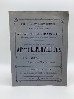 Ancienne Maison Michaux & Lefebvre. Albert Lefebvre Fils. Catalogue des appareils speciaux pour v...