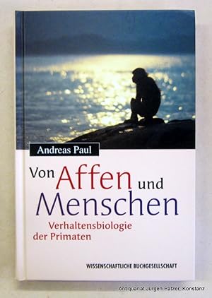 Seller image for Von Affen und Menschen. Verhaltensbiologie der Primaten. Darmstadt, Wissenschaftliche Buchgesellschaft, 1998. Mit teils farbigen Tafelabbildungen. VIII, 315 S. Or.-Pp. (ISBN 3534138694). for sale by Jrgen Patzer