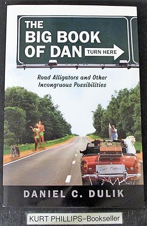 The Big Book Of Dan: Road Alligators and Incongruous Possibilities