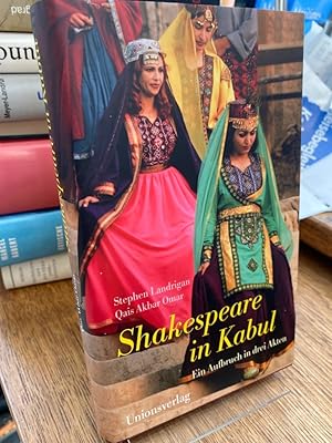 Seller image for Shakespeare in Kabul. Ein Aufbruch in drei Akten. Aus dem Englischen von Inge Uffelmann. for sale by Altstadt-Antiquariat Nowicki-Hecht UG