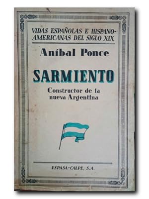 SARMIENTO, CONSTRUCTOR DE LA NUEVA ARGENTINA