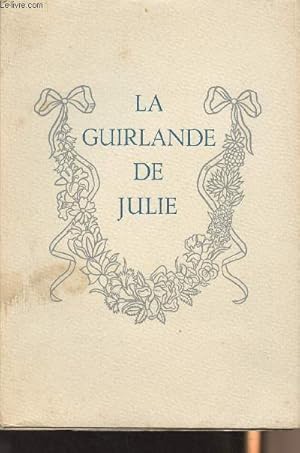 Bild des Verkufers fr La guirlande de Julie offerte  Mademoiselle de Rambouillet Julie-Lucine d'Angennes zum Verkauf von Le-Livre