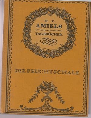 Die Fruchtschale. 4.Band: Amiels Tagebücher.