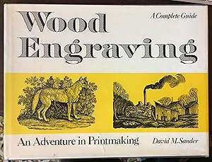 Image du vendeur pour WOOD ENGRAVING. AN ADVENTURE IN PRINTMAKING. mis en vente par Graham York Rare Books ABA ILAB