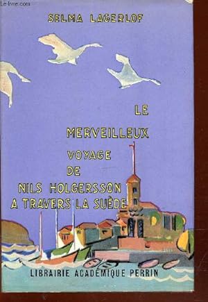 Image du vendeur pour Le merveilleux voyage de Nils Holgersson  travers la Sude mis en vente par Le-Livre
