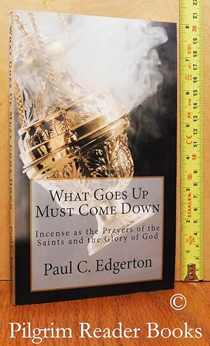 What Goes Up Must Come Down: Incense as the Prayers of the Saints and the Glory of God.