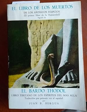 Seller image for EL LIBRO DE LOS MUERTOS DE LOS ANTIGUOS EGIPCIOS + EL BARDO THODOL. Libro tibetano de los espritus del Ms all for sale by Libros Dickens