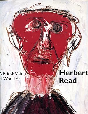Image du vendeur pour Herbert Read: A British Vision of World Art mis en vente par Pendleburys - the bookshop in the hills