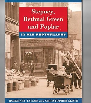 Stepney, Bethnal Green and Poplar in Old Photographs (Britain in Old Photographs)