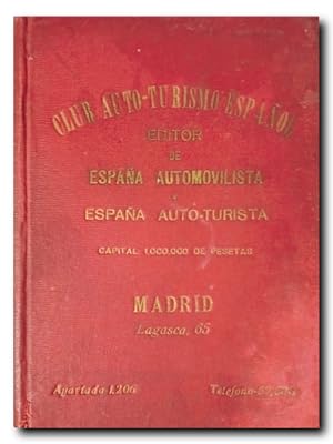 CLUB AUTO-TURISMO ESPAÑOL. EDITOR DE ESPAÑA AUTOMOVILISTA Y ESPAÑA AUTO-TURISTA. CAPITAL: 1.000.0...