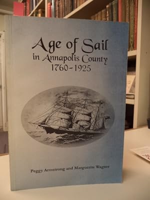 Seller image for Age of Sail in Annapolis County, 1760-1925 for sale by The Odd Book  (ABAC, ILAB)