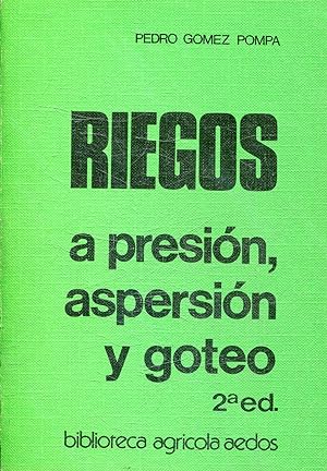 RIEGOS A PRESION, ASPERSION Y GOTEO.
