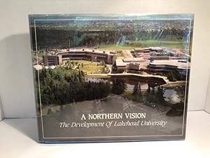 Seller image for A Northern Vision: The Development Of Lakehead University for sale by Reeve & Clarke Books (ABAC / ILAB)