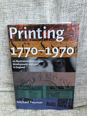 Printing, 1770-1970: An Illustrated History of Its Development and Uses in England