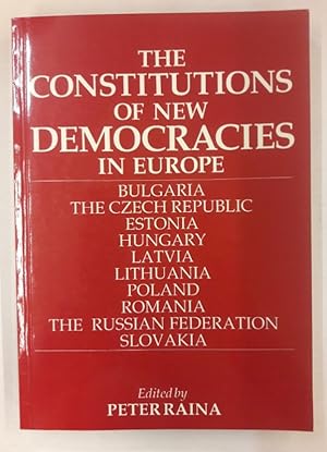 Bild des Verkufers fr The Constitutions of New Democracies in Europe. Bulgaria - The Czech Republic - Estonia - Hungary - Latvia - Lithuania - Poland - Romania - The Russian Federation - Slovakia. zum Verkauf von Der Buchfreund