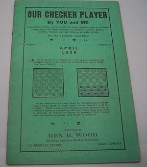 Imagen del vendedor de Our Checker Player by You and Me, Volume 1, Number 10, April 1938 a la venta por Easy Chair Books