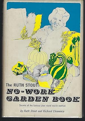 Immagine del venditore per The Ruth Stout No-Work Garden Book venduto da Turn-The-Page Books