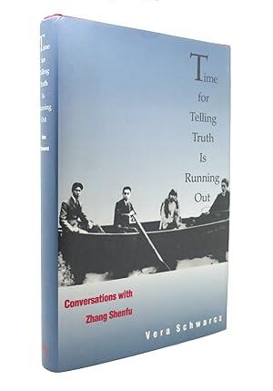 Seller image for TIME FOR TELLING TRUTH IS RUNNING OUT Conversations with Zhang Shenfu for sale by Rare Book Cellar