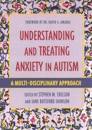 Bild des Verkufers fr Understanding and Treating Anxiety in Autism : A Multi-Disciplinary Approach zum Verkauf von GreatBookPrices