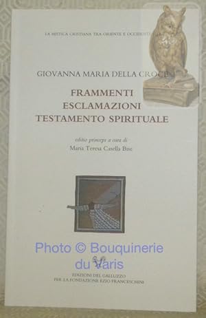 Bild des Verkufers fr Frammenti. Esclamazioni. Testamento spirituale. Editio princeps. Collana La Mistica cristiana tra Oriente et Occidente, 32. zum Verkauf von Bouquinerie du Varis