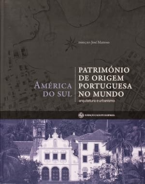 AMÉRICA DO SUL: PATRIMÓNIO DE ORIGEM PORTUGUESA NO MUNDO. ARQUITECTURA E URBANISMO.