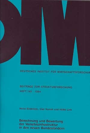 Berechnung und Bewertung der Verkehrsinfrastruktur in den neuen Bundesländern. (Deutsches Institu...