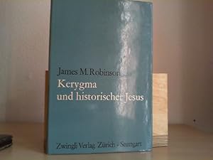 Bild des Verkufers fr Kerygma und historischer Jesus. James M. Robinson. [bers. aus d. Engl.: Heinz-Dieter Knigge] zum Verkauf von Antiquariat im Schloss