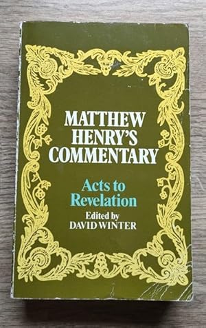 Matthew Henry's Commentary: Acts to Revelation