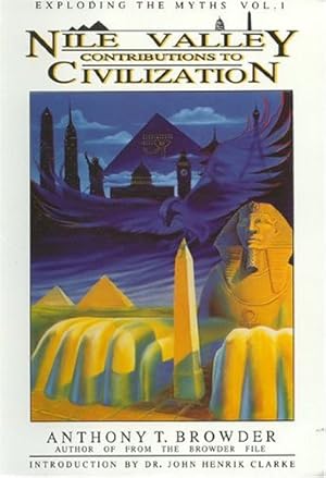 Image du vendeur pour Nile Valley Contributions to Civilization (Exploding the Myths) by Anthony T. Browder [Paperback ] mis en vente par booksXpress