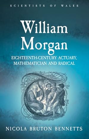 Immagine del venditore per William Morgan : Eighteenth-Century Actuary, Mathematician and Radical venduto da GreatBookPrices